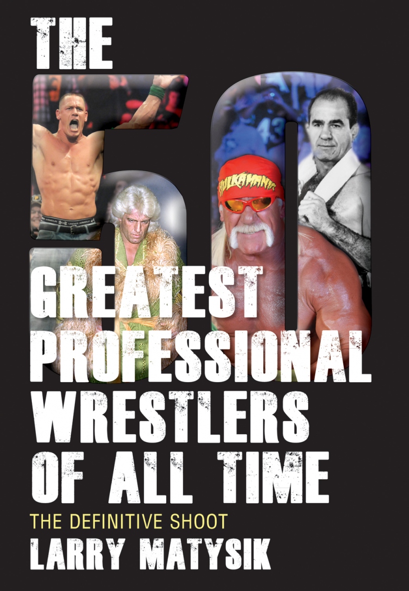 Interview with author Larry Matysik about his book “The 50 Greatest Wrestlers of All Time”